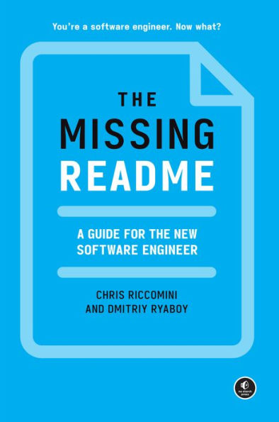 The Missing README: A Guide for the New Software Engineer