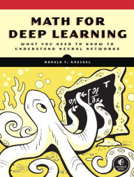 Joomla books free download Math for Deep Learning: What You Need to Know to Understand Neural Networks