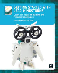 Title: Getting Started with LEGO® MINDSTORMS: Learn the Basics of Building and Programming Robots, Author: Barbara Bratzel