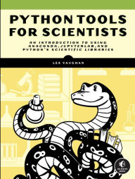 Title: Python Tools for Scientists: An Introduction to Using Anaconda, JupyterLab, and Python's Scientific Libraries, Author: Lee Vaughan