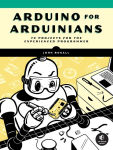 Alternative view 1 of Arduino for Arduinians: 70 Projects for the Experienced Programmer