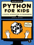 Alternative view 1 of Python for Kids, 2nd Edition: A Playful Introduction to Programming
