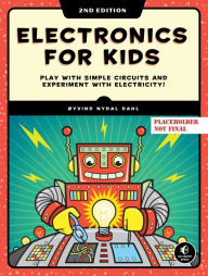 Title: Electronics for Kids, 2nd Edition, Author: Oyvind Nydal Dahl