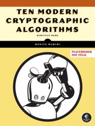 Title: Ten Modern Cryptographic Algorithms, Author: Renita Murimi