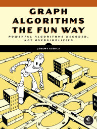 Free online book to download Graph Algorithms the Fun Way: Powerful Algorithms Decoded, Not Oversimplified 9781718503861 iBook (English Edition)