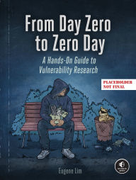 Title: From Day Zero to Zero Day, Author: Eugene Lim