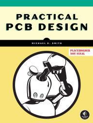 Title: Practical PCB Design, Author: Michael D. Smith