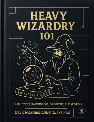 Title: Heavy Wizardry 101: Shellcodes, Backdoors, Droppers, and Worms, Author: David Martínez Oliveira
