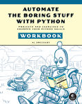 Alternative view 1 of Automate the Boring Stuff with Python Workbook: Projects and Exercises to Sharpen Your Python Skills