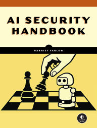 Title: The AI Security Handbook, Author: Harriet Farlow