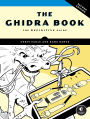 The Ghidra Book, 2nd Edition: The Definitive Guide