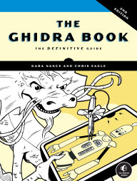 Title: The Ghidra Book, 2nd Edition: The Definitive Guide, Author: Kara Nance