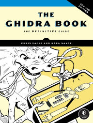 Title: The Ghidra Book, 2nd Edition: The Definitive Guide, Author: Chris Eagle