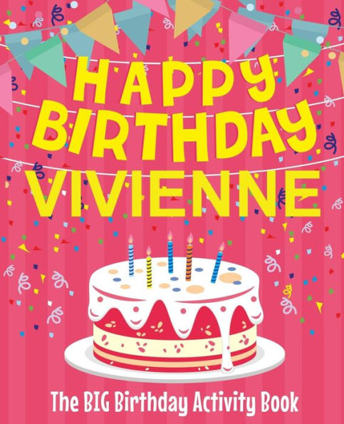 Happy Birthday Vivienne - The Big Birthday Activity Book: (Personalized Children's Activity Book)