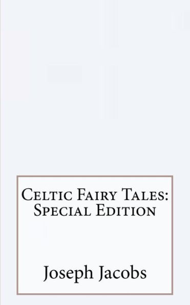 Celtic Fairy Tales: Special Edition