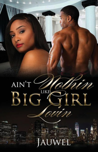 Aint Nothin Like Big Girl Lovin