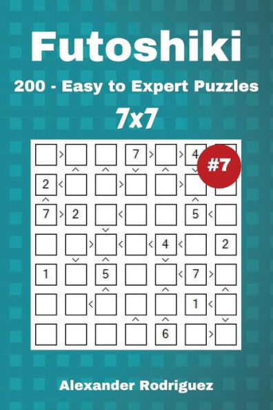 Futoshiki Puzzles - 200 Easy to Expert 7x7 vol. 7