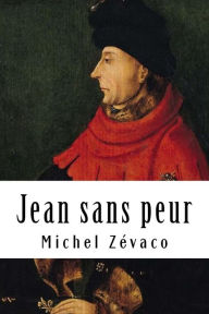Title: Jean sans peur, Author: Michel Zevaco