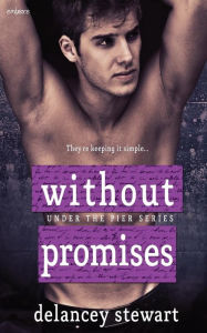 Title: Without Promises, Author: Delancey Stewart