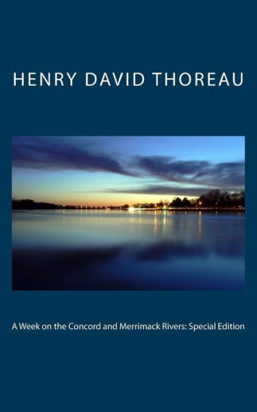 A Week on the Concord and Merrimack Rivers: Special Edition
