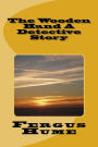 The Wooden Hand A Detective Story