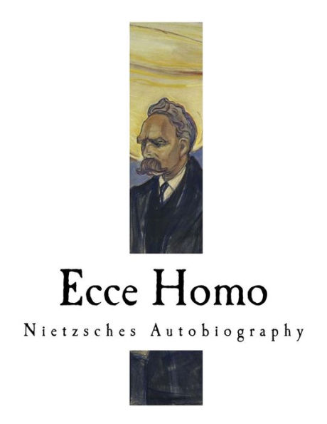 Ecce Homo: Nietzsches Autobiography