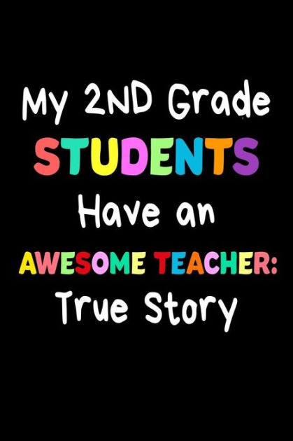 My 2nd Grade Students Have An Awesome Teacher: True Story: Funny Best ...