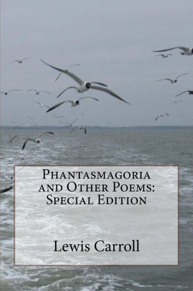 Phantasmagoria and Other Poems: Special Edition