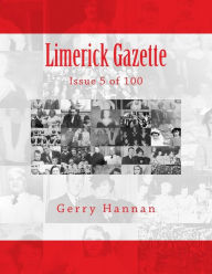 Title: Limerick Gazette: Issue 5 of 100, Author: Gerry Hannan