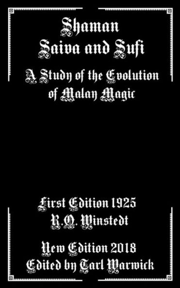 Shaman, Saiva, and Sufi: A Study of the Evolution of Malay Magic