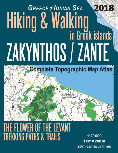 Zakynthos / Zante Complete Topographic Map Atlas 1: 20000 Greece Ionian Sea Hiking & Walking in Greek Islands The Flower of the Levant Trekking Paths & Trails: Trails, Hikes & Walks Topographic Map