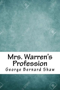 Title: Mrs. Warren's Profession, Author: George Bernard Shaw