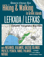 Lefkada / Lefkas Complete Topographic Map Atlas 1: 25000 Greece Ionian Sea Hiking & Walking in Greek Islands with Meganisi, Kalamos, Kastos Islands Preveza, Peratia, Varko, Palairos: Trails, Hikes & Walks Topographic Map
