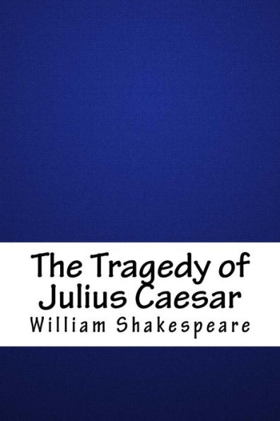 The Tragedy of Julius Caesar