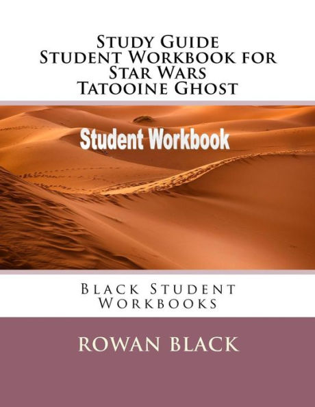 Study Guide Student Workbook for Star Wars Tatooine Ghost: Black Student Workbooks