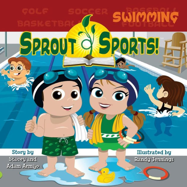 Sprout Sports! Swimming by Adam Armijo, Randy Jennings, Stacey Armijo ...