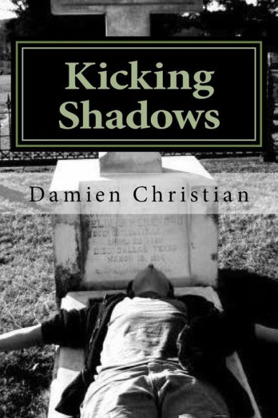 Kicking Shadows: A Fractured Mind