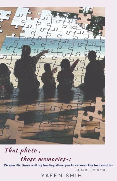 That photo, those memories: 24 specific times writing healing allow you to recover the lost emotion