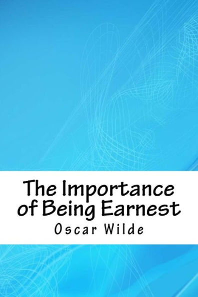 The Importance of Being Earnest