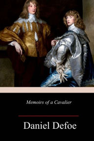 Title: Memoirs of a Cavalier, Author: Daniel Defoe