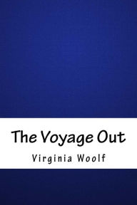 Title: The Voyage Out, Author: Virginia Woolf