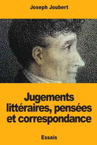 Title: Jugements littï¿½raires, pensï¿½es et correspondance, Author: Joseph Joubert