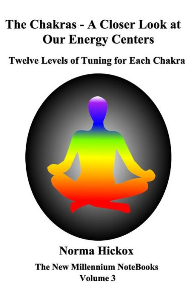 The Chakras - A Closer Look at Our Energy Centers: Twelve Levels of Tuning for Each Chakra