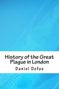 Title: History of the Great Plague in London, Author: Daniel Defoe