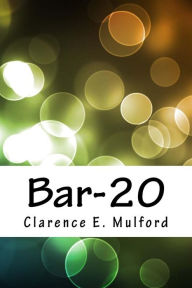 Title: Bar-20, Author: Clarence E Mulford