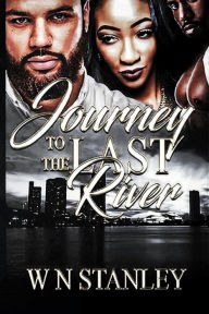 Title: Journey To The Last River, Author: Wanda N Stanley