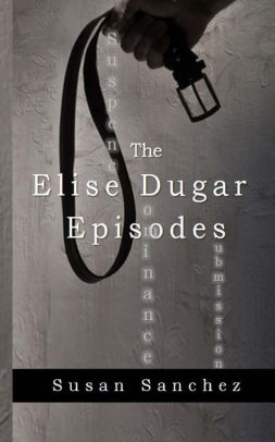 Sweet Surrender (Elise Dugar Episodes Book 4)