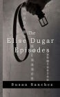 The Elise Dugar Episodes