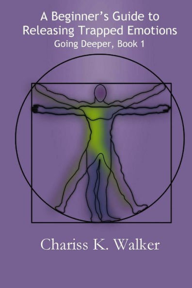 A Beginner's Guide to Releasing Trapped Emotions