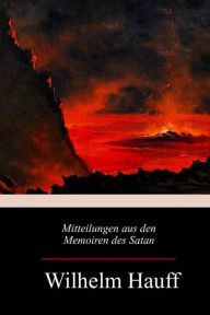 Title: Mitteilungen aus den Memoiren des Satan, Author: Wilhelm Hauff